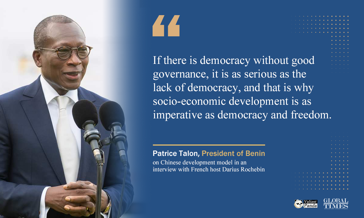 “[China] serves as an example of how to start from nothing, develop and become a power,” says President of Benin, Patrice Talon, on Chinese development model in an interview with French host Darius Rochebin. Graphic: GT