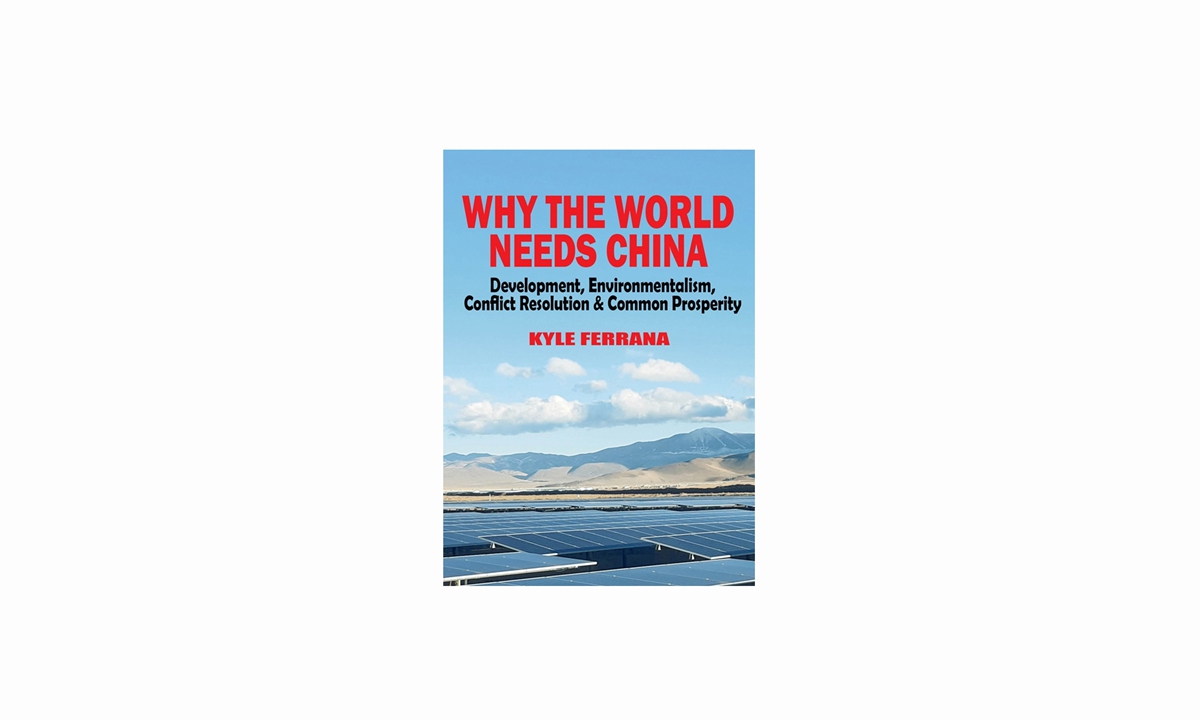 Why the World Needs China: Development, Environmentalism, Conflict Resolution & Common Prosperity